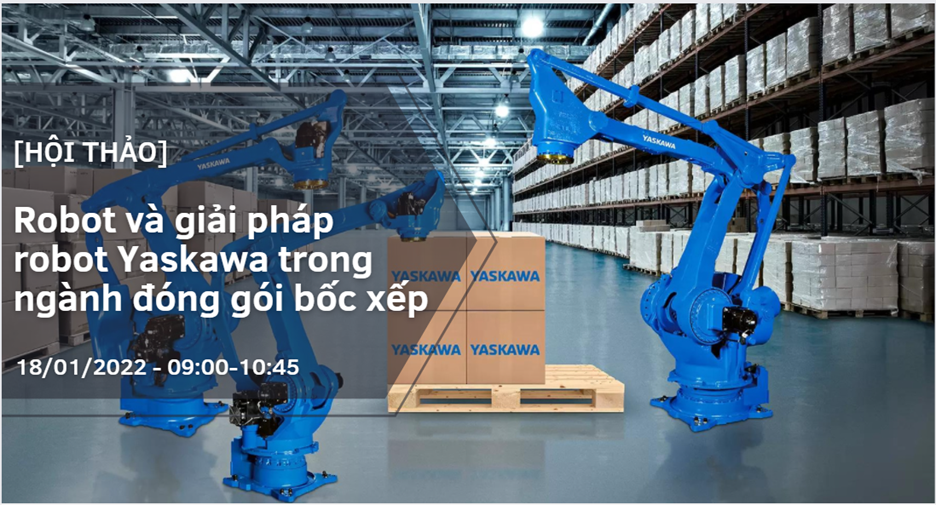 [Hội thảo] Robot và giải pháp robot Yaskawa trong ngành đóng gói bốc xếp